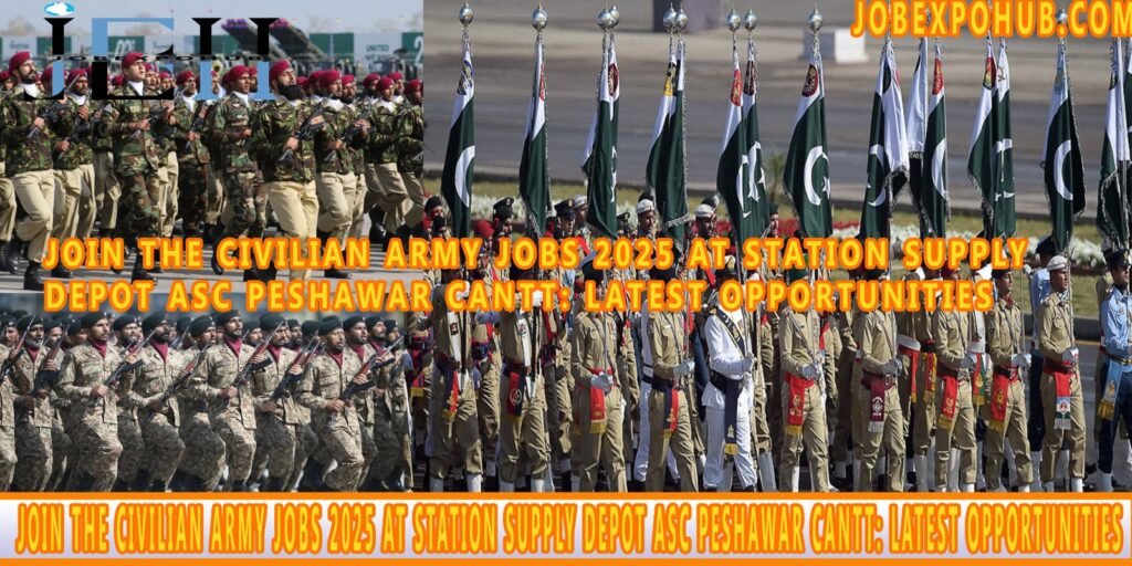 Join the Civilian Army Jobs 2025 at Station Supply Depot ASC Peshawar Cantt