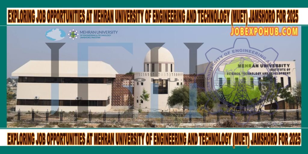 This image is about Exploring Job Opportunities at Mehran University of Engineering and Technology (MUET) Jamshoro for 2025 with my web logo
