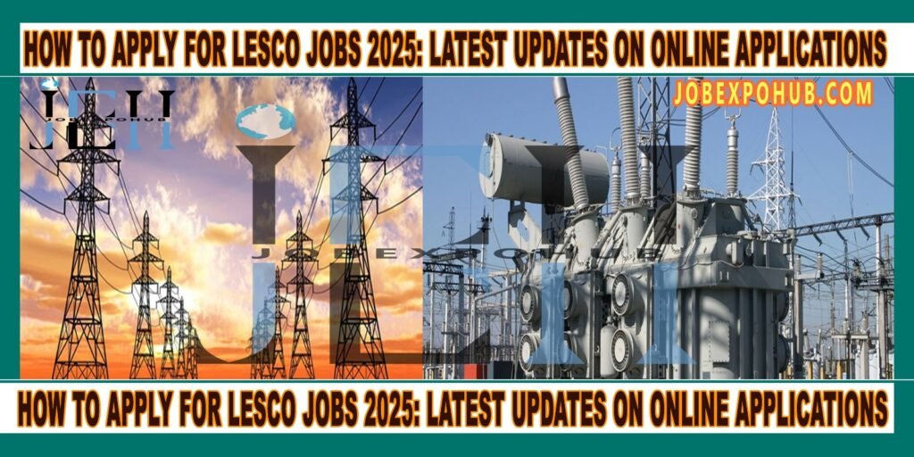 This image is about How to Apply for LESCO Jobs 2025: Latest Updates on Online Applications with my web logo
