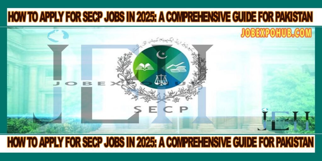 This image is about How to Apply for SECP Jobs in 2025: A Comprehensive Guide for Pakistan with my web logo